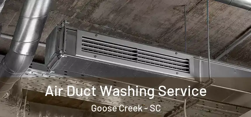  Air Duct Washing Service Goose Creek - SC