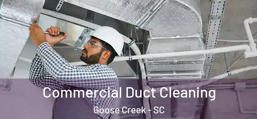  Commercial Duct Cleaning Goose Creek - SC