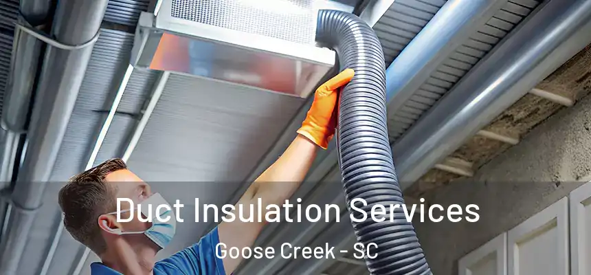  Duct Insulation Services Goose Creek - SC