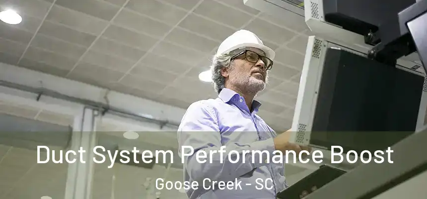 Duct System Performance Boost Goose Creek - SC