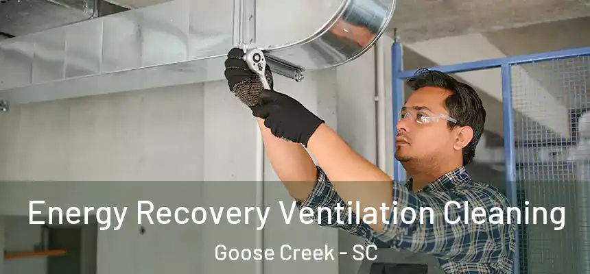  Energy Recovery Ventilation Cleaning Goose Creek - SC