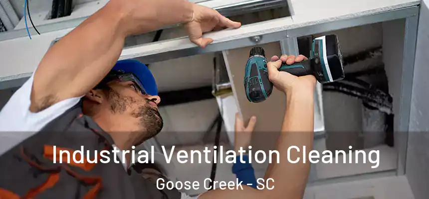 Industrial Ventilation Cleaning Goose Creek - SC