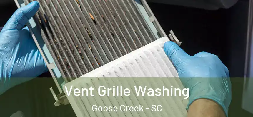 Vent Grille Washing Goose Creek - SC